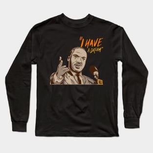 I have a dream (martin luther king jr.) Long Sleeve T-Shirt